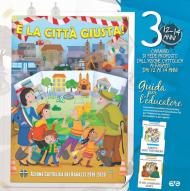 È la città giusta! 3. Il cammino di fede per i ragazzi 12/14 anni. Guida per l'educatore