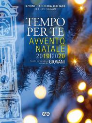 Tempo per te. Avvento-Natale 2019/2020. Sussidio per la preghiera personale dei giovani