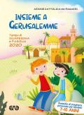 Insieme a Gerusalemme. Quaresima e Pasqua 2020. Sussidio di preghiera personale per bambini 7-10 anni. Vol. 2