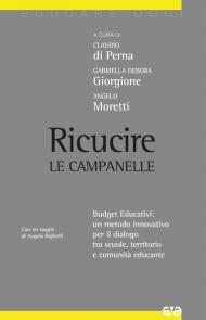 Ricucire le campanelle. Budget educativi: un metodo innovativo per il dialogo tra scuole, territorio e comunità educante