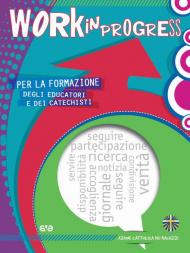 Work in progress. Per la formazione degli educatori e dei catechisti 2020/2021