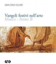 Vangeli festivi nell'arte. Marco. Anno B