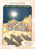 Dov'è il re dei Giudei?. Vol. 1: Avvento e Natale 2020-2021. Sussidio di preghiera personale per bambini 3-6 anni e genitori.