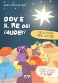 Dov'è il re dei Giudei?. Vol. 3: Avvento e Natale 2020-2021. Sussidio di preghiera personale per ragazzi 11-14 anni.