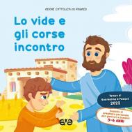 Lo vide e gli corse incontro 1. Quaresima e Pasqua 2022. Sussidio di preghiera personale per bambini 3-6 anni e genitori