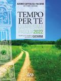 Tempo per te. Quaresima e Pasqua 2022. Giovani, sussidio per la preghiera personale