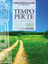 Tempo per te. Quaresima e Pasqua 2022. Giovani, sussidio per la preghiera personale