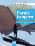 Parole in opera. Tra vita, formazione, relazioni