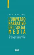 L'universo narrativo dei social media. Racconto e responsabilità al tempo della rete