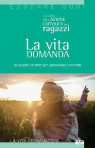 La vita domanda. In ascolto di tutti dialogare con tutti