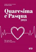 Quaresima e Pasqua 2025. Per una vita ad alta frequenza