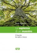 La sapienza di un maestro. Il Siracide tra radici e futuro
