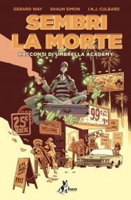 Sembri la morte. Racconti di Umbrella Academy