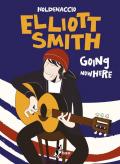 Elliot Smith. Going nowhere