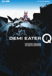 Demi Eater Q: 1