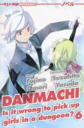 DanMachi. Vol. 6