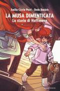 La musa dimenticata. La storia di Hoffmann. Vol. 1-2