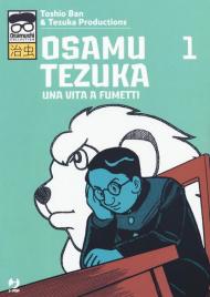 Osamu Tezuka. Una vita a fumetti. Vol. 1