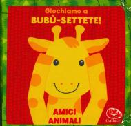 Giochiamo a bubù-settete! Amici animali. I batuffolibri. Ediz. a colori