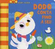 Dodo conta fino a sei! Scuoti e gioca. Ediz. a colori