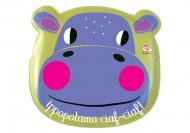 Animali e colori. Ippopotamo ciaf-ciaf! Con gadget