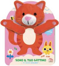 Sono il tuo gattino. Ti va di giocare? Ediz. a colori