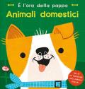 È l'ora della pappa. Animali domestici