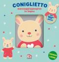 Coniglietto. Libri stoffa con massaggiagengive legno. Ediz. a colori. Con gadget