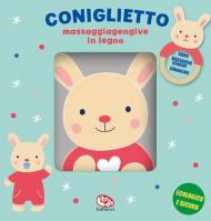 Coniglietto. Libri stoffa con massaggiagengive legno. Ediz. a colori. Con gadget