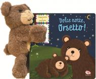 Dolce notte, orsetto! Aggancia e coccola. Ediz. a colori. Con peluche
