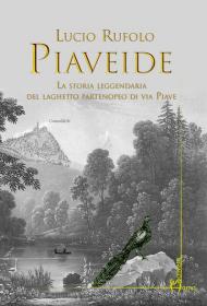 Piaveide. La storia leggendaria del laghetto partenopeo di via Piave