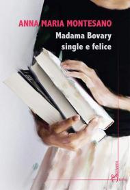 Madama Bovary single e felice