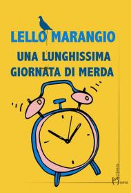 Una lunghissima giornata di merda