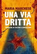 Una via dritta. Cronache di italiani a Barcellona