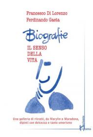 Biografie. Il senso della vita