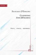 Clandestino (l'arte dell'incontro). Posti, storie, personaggi