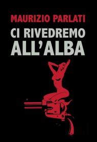 Ci rivedremo all'alba