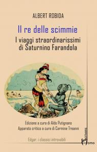 Il re delle scimmie. I viaggi straordinarissimi di Saturnino Farandola