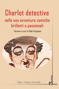 Charlot detective nelle sue avventure comiche brillanti e passionali