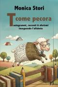 T come pecora. Tautogrammi, racconti & afotismi inseguendo l'alfabeto