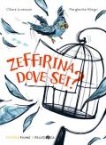 Zeffirina dove sei? Ediz. ad alta leggibilità