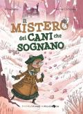 Il mistero dei cani che sognano. Ediz. illustrata