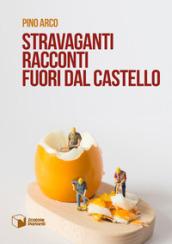 Stravaganti racconti fuori dal castello