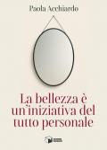 La bellezza è un'iniziativa del tutto personale