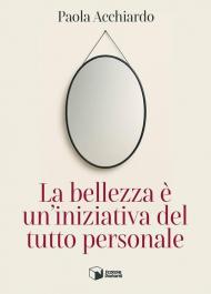 La bellezza è un'iniziativa del tutto personale