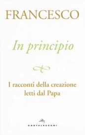 In principio. I racconti della creazione letti dal Papa