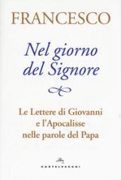 Nel giorno del Signore. Le Lettere di Giovanni e l'Apocalisse nelle parole del Papa