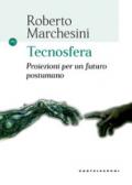 Tecnosfera. Proiezioni per un futuro postumano