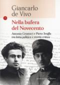 Nella bufera del Novecento. Antonio Gramsci e Piero Sraffa tra lotta politica e teoria critica