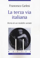 La terza via italiana. Storia di un modello sociale